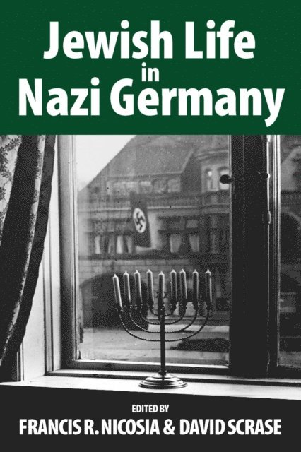 David Scrase, Francis R. Nicosia - Jewish Life in Nazi Germany, E-bok