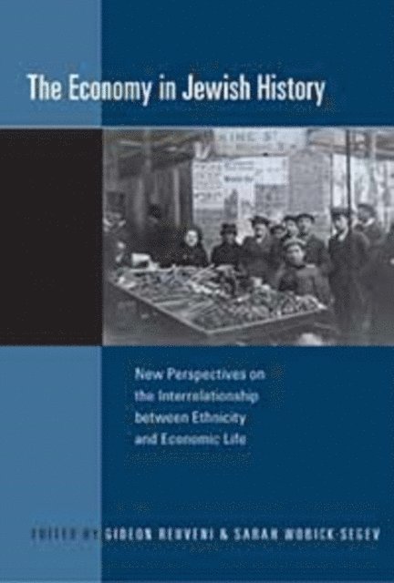 Sarah Wobick-Segev, Gideon Reuveni - Economy in Jewish History, E-bok