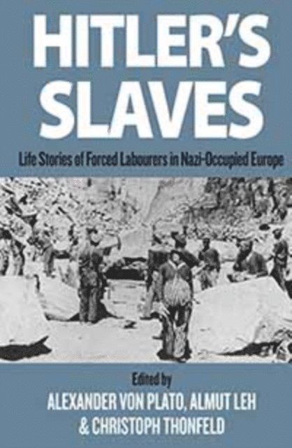 Christoph Thonfeld, Almut Leh, Alexander von Plato - Hitler's Slaves, E-bok