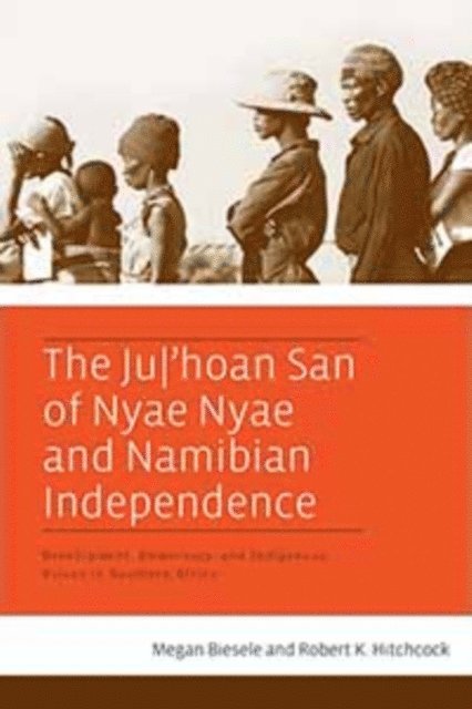 Robert K. Hitchcock, Megan Biesele - Ju/'hoan San of Nyae Nyae and Namibian Independence, E-bok