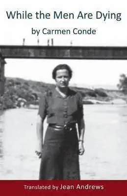 Carmen Conde - While the Men Are Dying, Häftad. Tillgänglighet: Lägg i varukorg