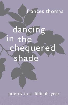 Frances Thomas - Dancing In The Chequered Shade, Häftad. Tillgänglighet: Lägg i varukorg