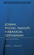 Jonah, Micah, Nahum, Habakkuk & Zephaniah: God's Just Demands