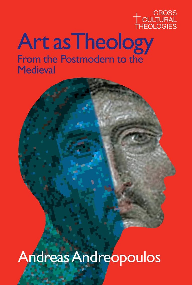 Andreas Andreapoulos - Art as Theology, Inbunden. Tillgänglighet: Tillfälligt slut