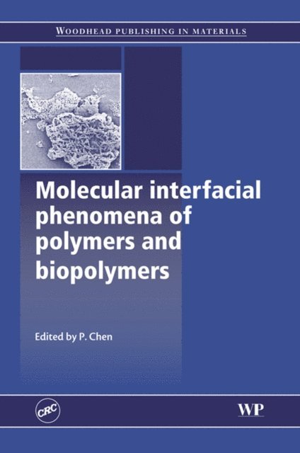 P Chen - Molecular Interfacial Phenomena of Polymers and Biopolymers, E-bok