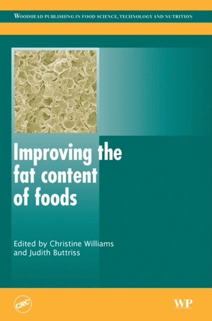 J Buttriss, C Williams - Improving the Fat Content of Foods, E-bok