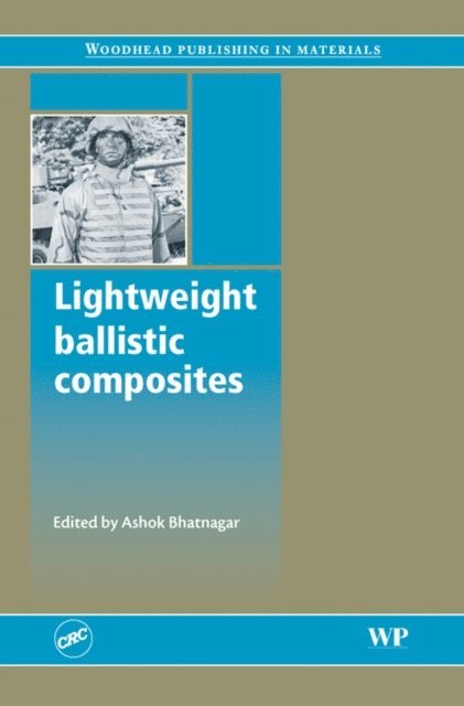 Ashok Bhatnagar - Lightweight Ballistic Composites, E-bok