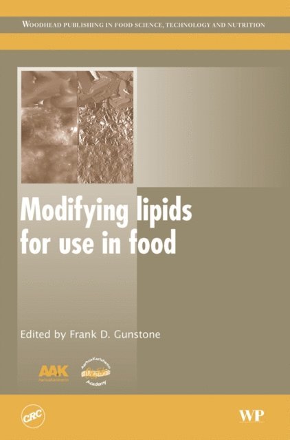 F. D. Gunstone - Modifying Lipids for Use in Food, E-bok