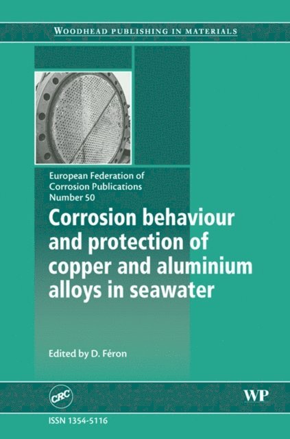 D Feron - Corrosion Behaviour and Protection of Copper and Aluminium Alloys in Seawater, E-bok