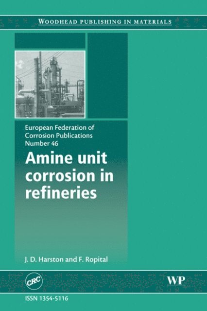 F Ropital, J Harston - Amine Unit Corrosion in Refineries, E-bok