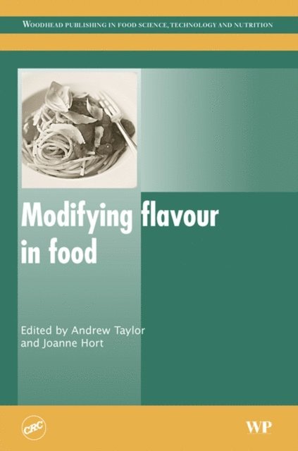 J Hort, A. J. Taylor - Modifying Flavour in Food, E-bok