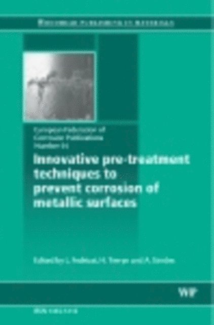 A Simoes, H Terryn, L Fedrizzi - Innovative Pre-Treatment Techniques to Prevent Corrosion of Metallic Surfaces, E-bok