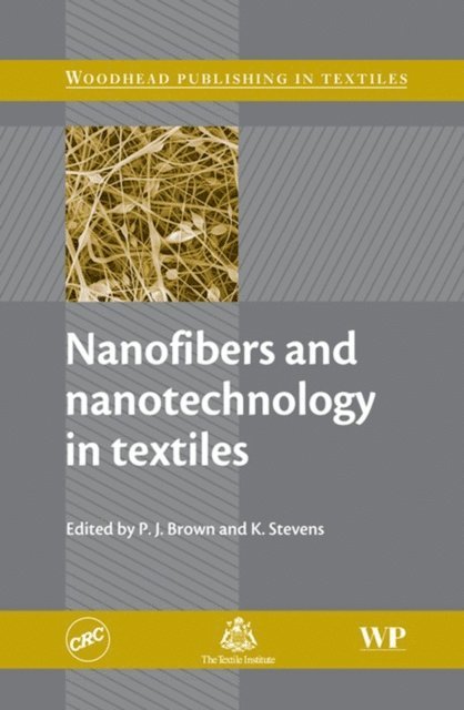K Stevens, P. Brown - Nanofibers and Nanotechnology in Textiles, E-bok