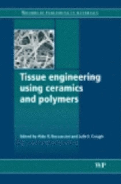 J Gough, Aldo R. Boccaccini - Tissue Engineering Using Ceramics and Polymers, E-bok