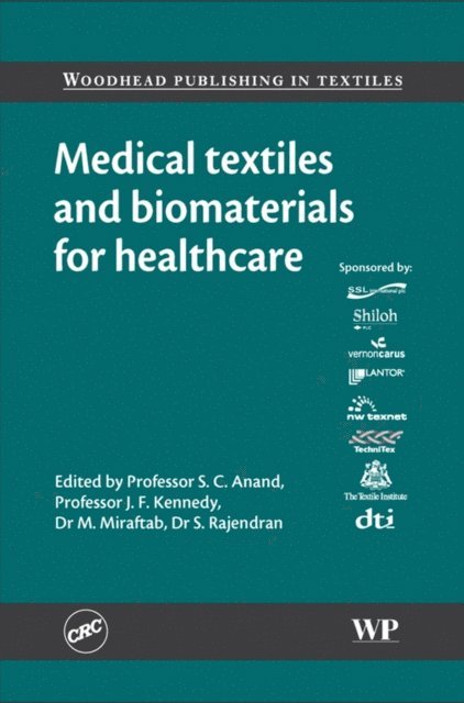 S. Rajendran, M Miraftab, J F Kennedy, Subhash C. Anand - Medical Textiles and Biomaterials for Healthcare, E-bok