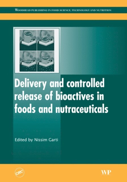 Nissim Garti - Delivery and Controlled Release of Bioactives in Foods and Nutraceuticals, E-bok