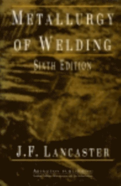 J. F. Lancaster - Metallurgy of Welding, E-bok. Tillgänglighet: Lägg i varukorg