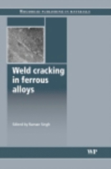 R Singh - Weld Cracking in Ferrous Alloys, E-bok