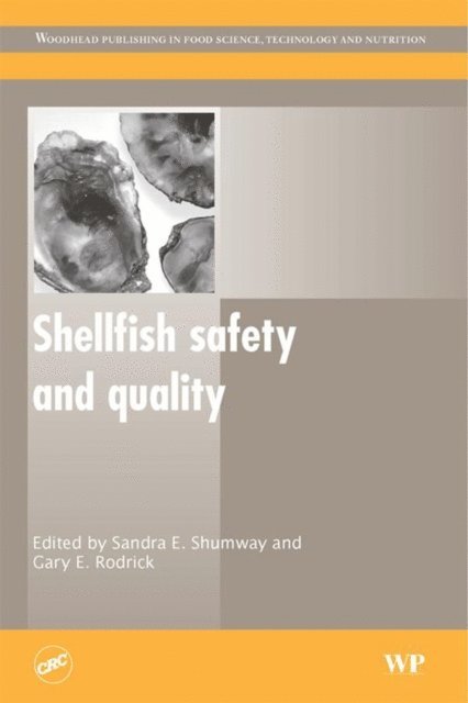 Gary E Rodrick, Sandra E. Shumway - Shellfish Safety and Quality, E-bok