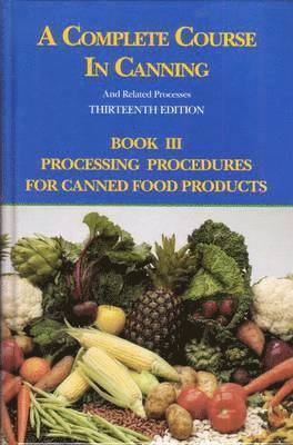 D L Downing - A Complete Course in Canning and Related Processes, Inbunden