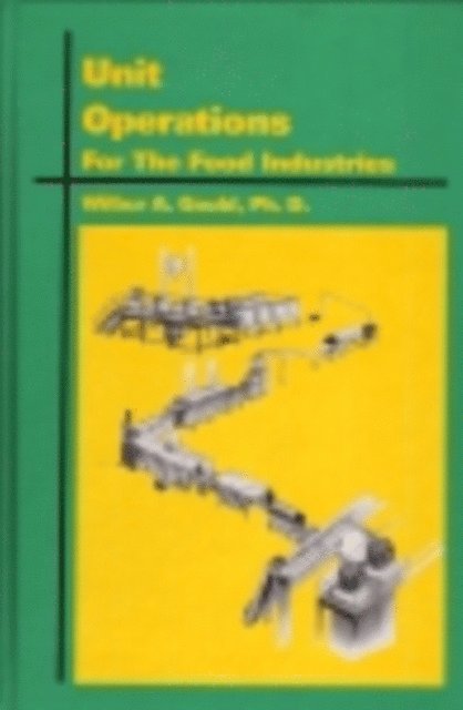 WA Gould - Unit Operations for the Food Industries, E-bok