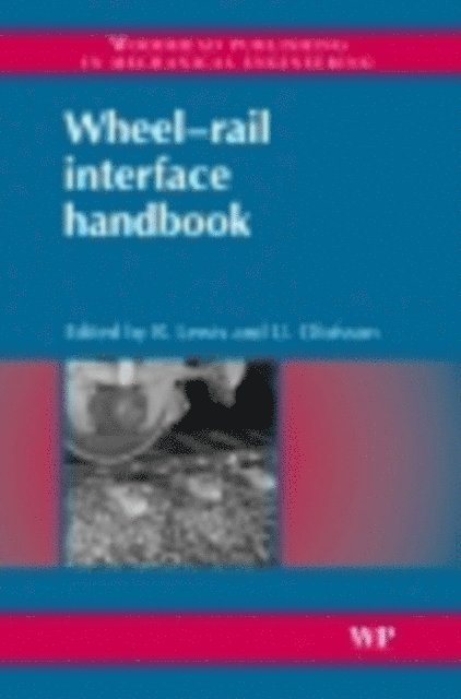 U Olofsson, R. Lewis - Wheel-Rail Interface Handbook, E-bok