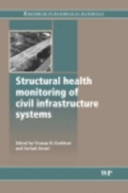 Farhad Ansari, Vistasp M. Karbhari - Structural Health Monitoring of Civil Infrastructure Systems, E-bok
