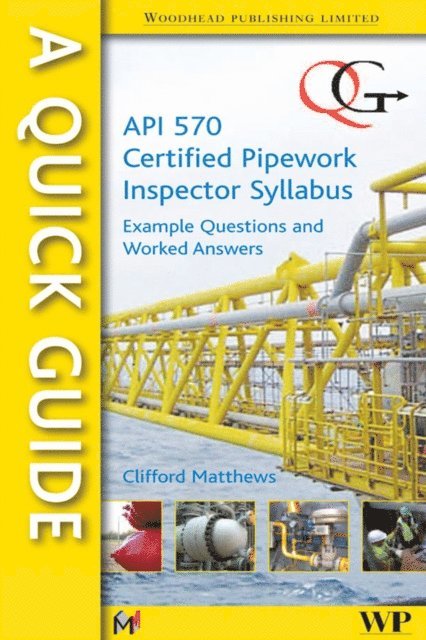 Clifford Matthews - Quick Guide to API 570 Certified Pipework Inspector Syllabus, E-bok