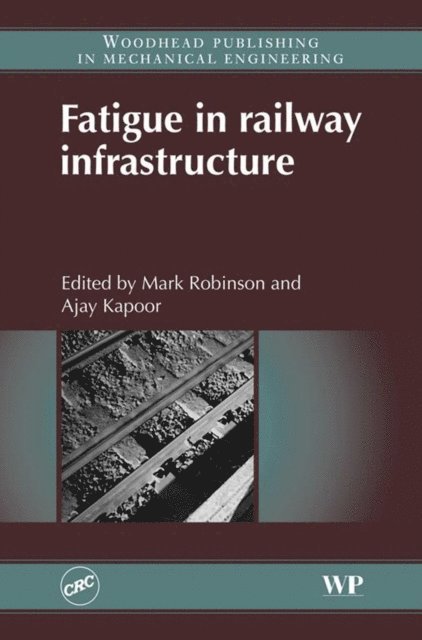 Ajay Kapoor, Mark Robinson - Fatigue in Railway Infrastructure, E-bok