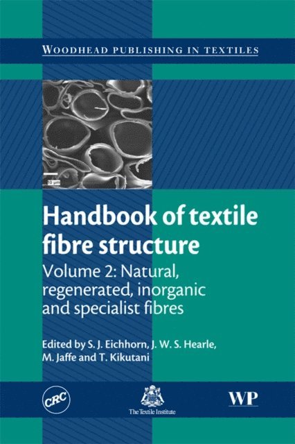 T Kikutani, M Jaffe, J. W. S. Hearle, Stephen Eichhorn - Handbook of Textile Fibre Structure, E-bok