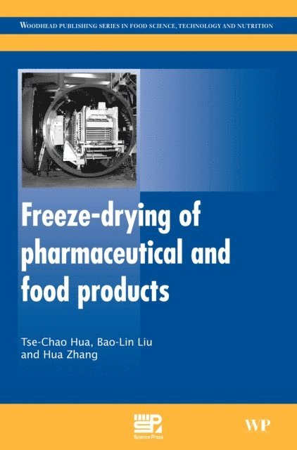 Haimei Zhang, Bao-Lin Liu, Tse-Chao Hua - Freeze-Drying of Pharmaceutical and Food Products, E-bok