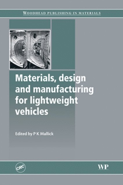 P.K. Mallick - Materials, Design and Manufacturing for Lightweight Vehicles, E-bok