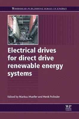 Markus Mueller, Henk Polinder - Electrical Drives for Direct Drive Renewable Energy Systems, Inbunden
