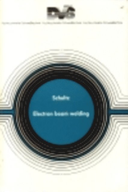 H Schultz - Electron Beam Welding, E-bok