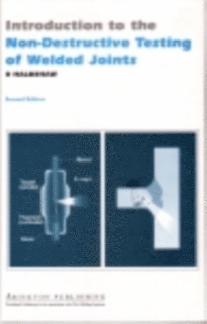 R. Halmshaw - Introduction to the Non-Destructive Testing of Welded Joints, E-bok