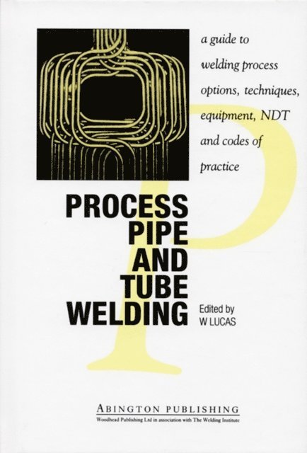 W Lucas - Process Pipe and Tube Welding, E-bok