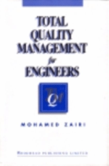 M Zairi - Total Quality Management for Engineers, E-bok