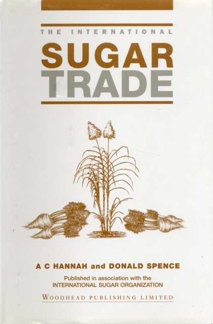 Donald Spence, Tony Hannah - International Sugar Trade, E-bok. Tillgänglighet: Lägg i varukorg