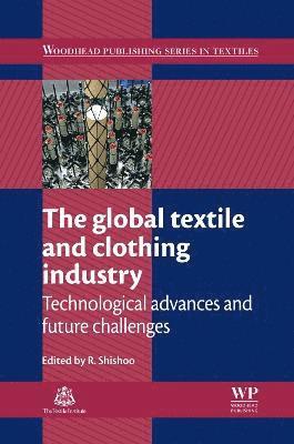 Roshan Shishoo - The Global Textile and Clothing Industry, Inbunden