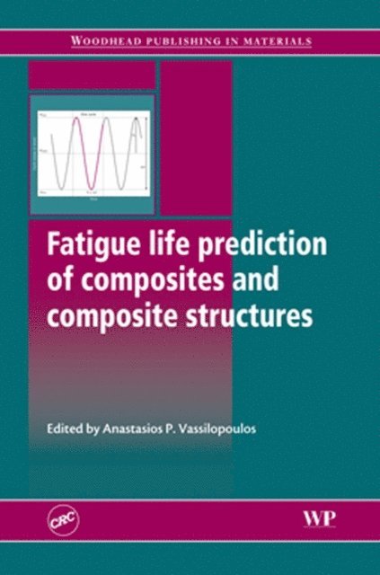 Anastasios P. Vassilopoulos - Fatigue Life Prediction of Composites and Composite Structures, E-bok