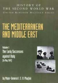 The Mediterranean and Middle East: v. I The Early Successes Against Italy (to May 1941), Official Campaign History