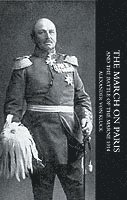 Alexander von Kluck - MARCH ON PARIS AND THE BATTLE OF THE MARNE 1914, Häftad