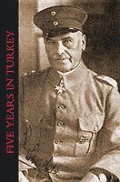 Liman Von Sanders - Five Years in Turkey, Häftad. Tillgänglighet: Lägg i varukorg