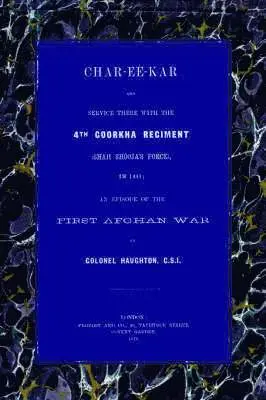 John Haughton - Char-Ee-Kar and Service There with the 4th Goorkha Regiment in 1841, Häftad. Tillgänglighet: Lägg i varukorg