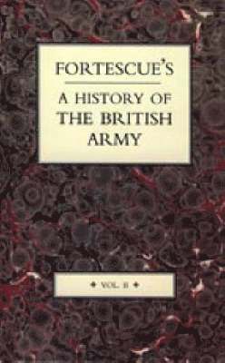 J. W. Fortescue - Fortescue's History of the British Army, Inbunden