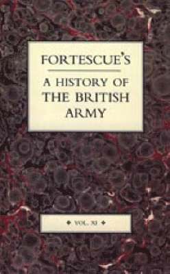 J. W. Fortescue - Fortescue's History of the British Army, Inbunden