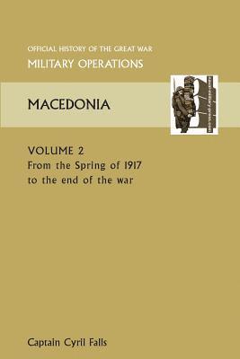 Captain Cyril Falls - MACEDONIA VOL II. From the Spring of 1917 to the end of the war. OFFICIAL HISTORY OF THE GREAT WAR OTHER THEATRES, Häftad. Tillgänglighet: Lägg i varukorg