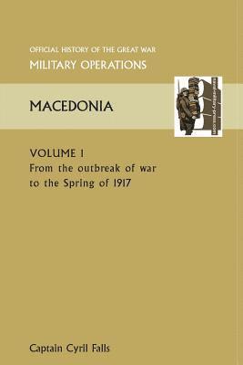 Captain Cyril Falls - MACEDONIA VOL I. From the Outbreak of War to the Spring of 1917. OFFICIAL HISTORY OF THE GREAT WAR OTHER THEATRES, Häftad. Tillgänglighet: Lägg i varukorg