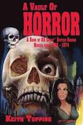 A Vault of Horror: A Book of 80 Great British Horror Movies From 1956  1974