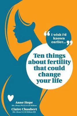 Anne Hope, Claire Chaubert - Ten Things About Fertility That Could Change Your Life, Häftad. Tillgänglighet: Lägg i varukorg